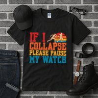 If I Collapse Please Pause My Watch Running Marathon Runner Tall T-Shirt