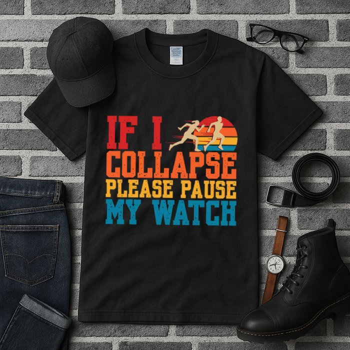 If I Collapse Please Pause My Watch Running Marathon Runner Tall T-Shirt