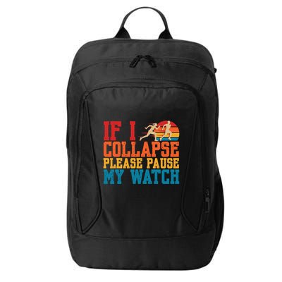 If I Collapse Please Pause My Watch Running Marathon Runner City Backpack