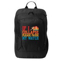 If I Collapse Please Pause My Watch Running Marathon Runner City Backpack