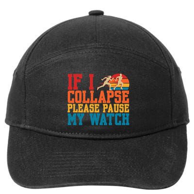 If I Collapse Please Pause My Watch Running Marathon Runner 7-Panel Snapback Hat