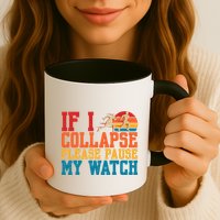 If I Collapse Please Pause My Watch Running Marathon Runner Mug