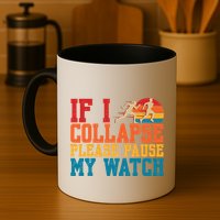 If I Collapse Please Pause My Watch Running Marathon Runner Mug