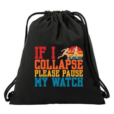 If I Collapse Please Pause My Watch Running Marathon Runner Drawstring Bag