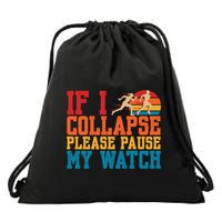If I Collapse Please Pause My Watch Running Marathon Runner Drawstring Bag