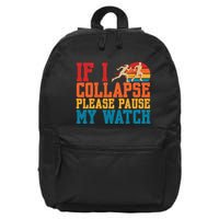 If I Collapse Please Pause My Watch Running Marathon Runner 16 in Basic Backpack