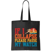 If I Collapse Please Pause My Watch Running Marathon Runner Bag