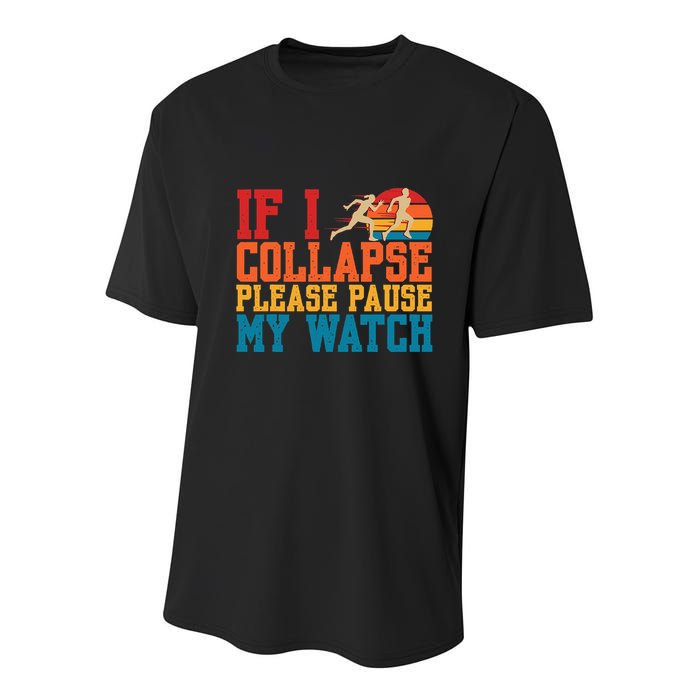 If I Collapse Please Pause My Watch Running Marathon Runner Youth Performance Sprint T-Shirt