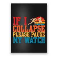 If I Collapse Please Pause My Watch Running Marathon Runner Poster