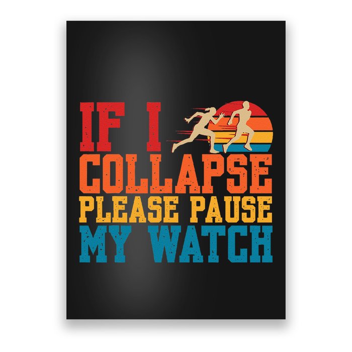If I Collapse Please Pause My Watch Running Marathon Runner Poster