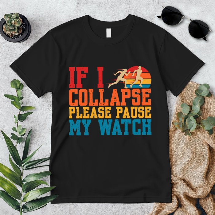 If I Collapse Please Pause My Watch Running Marathon Runner Premium T-Shirt