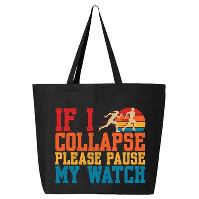 If I Collapse Please Pause My Watch Running Marathon Runner 25L Jumbo Tote