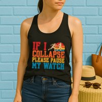 If I Collapse Please Pause My Watch Running Marathon Runner Womens Tank Top