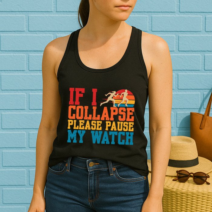 If I Collapse Please Pause My Watch Running Marathon Runner Womens Tank Top