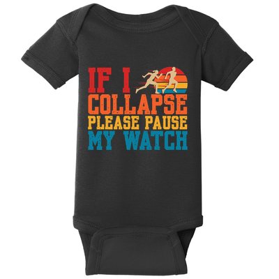 If I Collapse Please Pause My Watch Running Marathon Runner Baby Bodysuit