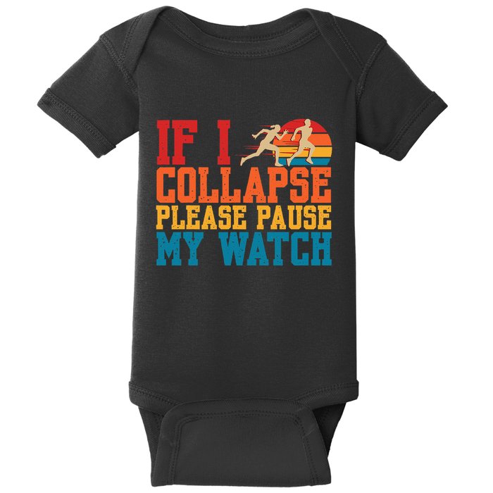 If I Collapse Please Pause My Watch Running Marathon Runner Baby Bodysuit