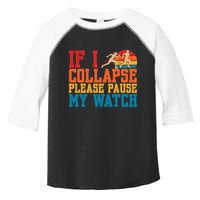 If I Collapse Please Pause My Watch Running Marathon Runner Toddler Fine Jersey T-Shirt