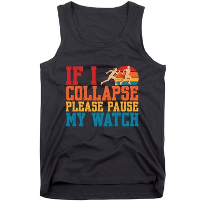 If I Collapse Please Pause My Watch Running Marathon Runner Tank Top