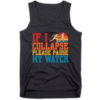 If I Collapse Please Pause My Watch Running Marathon Runner Tank Top