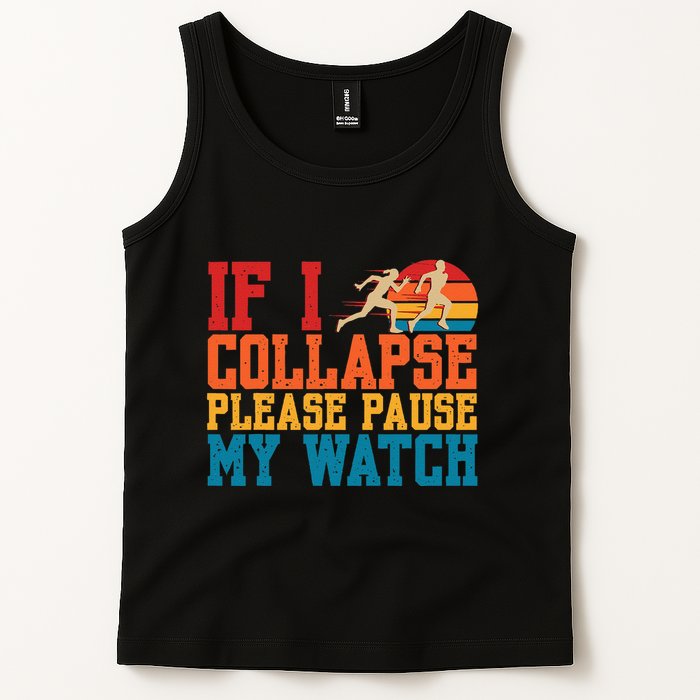 If I Collapse Please Pause My Watch Running Marathon Runner Tank Top