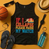 If I Collapse Please Pause My Watch Running Marathon Runner Tank Top