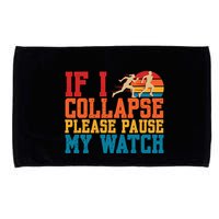 If I Collapse Please Pause My Watch Running Marathon Runner Microfiber Hand Towel