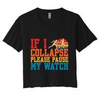 If I Collapse Please Pause My Watch Running Marathon Runner Crop Top