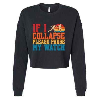 If I Collapse Please Pause My Watch Running Marathon Runner Cropped Pullover Crew