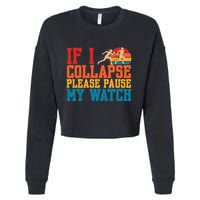 If I Collapse Please Pause My Watch Running Marathon Runner Cropped Pullover Crew