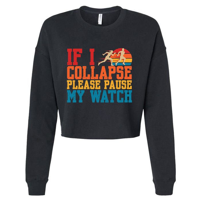 If I Collapse Please Pause My Watch Running Marathon Runner Cropped Pullover Crew