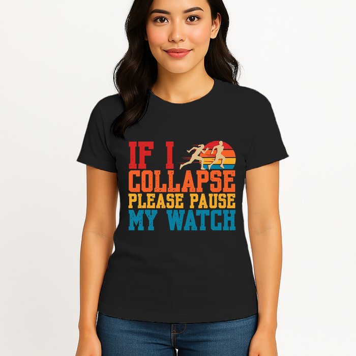 If I Collapse Please Pause My Watch Running Marathon Runner Womens T-Shirt