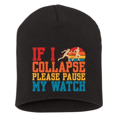 If I Collapse Please Pause My Watch Running Marathon Runner Short Acrylic Beanie
