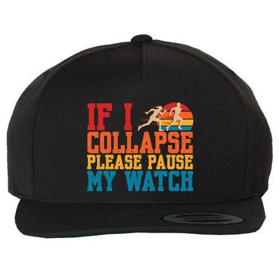 If I Collapse Please Pause My Watch Running Marathon Runner Wool Snapback Cap