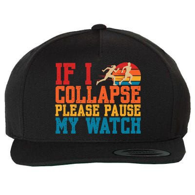 If I Collapse Please Pause My Watch Running Marathon Runner Wool Snapback Cap