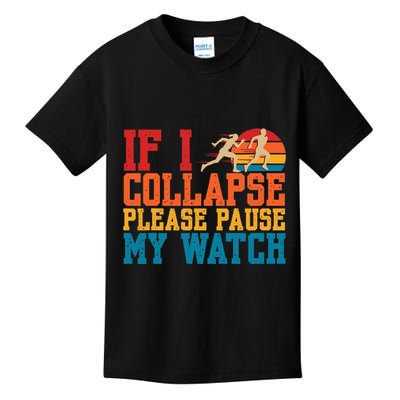 If I Collapse Please Pause My Watch Running Marathon Runner Kids T-Shirt