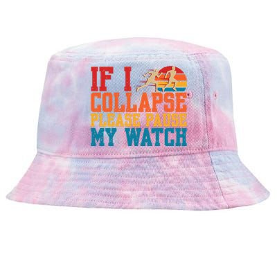 If I Collapse Please Pause My Watch Running Marathon Runner Tie-Dyed Bucket Hat