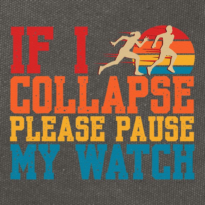 If I Collapse Please Pause My Watch Running Marathon Runner Cotton Canvas Backpack