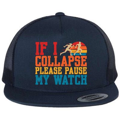 If I Collapse Please Pause My Watch Running Marathon Runner Flat Bill Trucker Hat