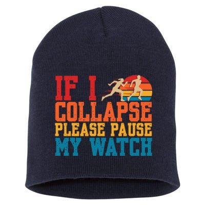 If I Collapse Please Pause My Watch Running Marathon Runner Short Acrylic Beanie