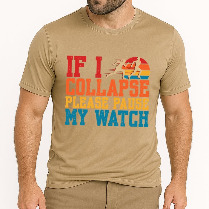 If I Collapse Please Pause My Watch Running Marathon Runner Performance Shirt