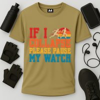 If I Collapse Please Pause My Watch Running Marathon Runner Performance Shirt