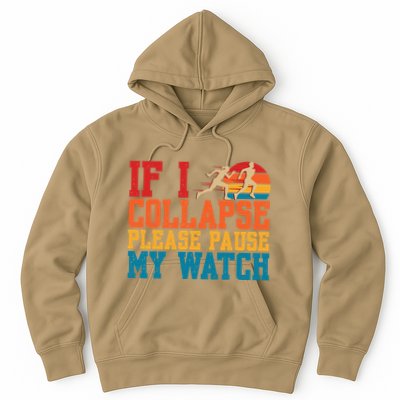 If I Collapse Please Pause My Watch Running Marathon Runner Hoodie