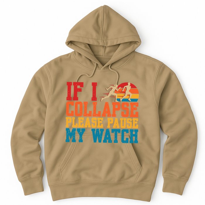 If I Collapse Please Pause My Watch Running Marathon Runner Hoodie