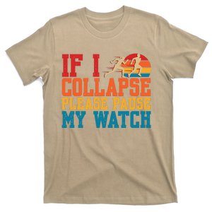 If I Collapse Please Pause My Watch Running Marathon Runner T-Shirt