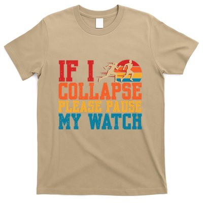 If I Collapse Please Pause My Watch Running Marathon Runner T-Shirt