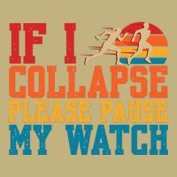 If I Collapse Please Pause My Watch Running Marathon Runner Button