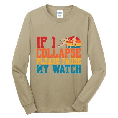 If I Collapse Please Pause My Watch Running Marathon Runner Tall Long Sleeve T-Shirt