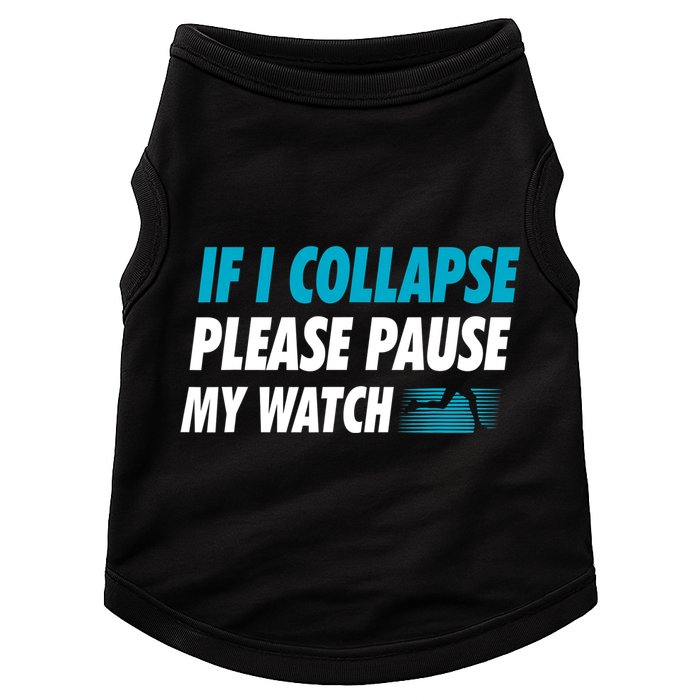 If I Collapse Please Pause My Watch Running Marathon Runner Doggie Tank