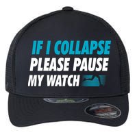 If I Collapse Please Pause My Watch Running Marathon Runner Flexfit Unipanel Trucker Cap