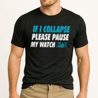 If I Collapse Please Pause My Watch Running Marathon Runner Performance Shirt